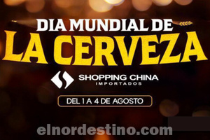 Celebrá el Día Mundial de la Cerveza en Shopping China Importados de Pedro Juan Caballero hasta el domingo 4 de Agosto - El Nordestino