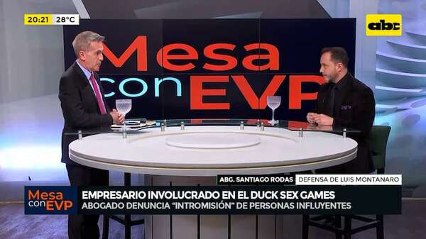 “Duck Sex Games”: abogado del empresario Montanaro denuncia ‘’intromisión’' en proceso judicial - Mesa de Periodistas - ABC Color