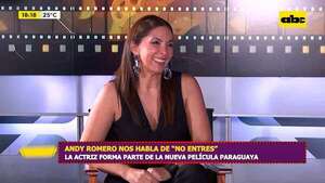 Andy Romero nos habla de ‘’No Entres’': la actriz forma parte de la nueva película paraguaya - ABC Noticias - ABC Color