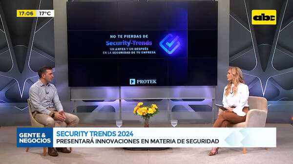 Security Trends 2024: presentará innovaciones en materia de seguridad - Gente & Negocios - ABC Color