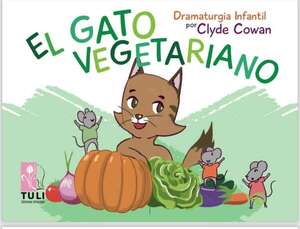 Clyde Cowan busca inculcar buenos hábitos con “El gato vegetariano” - Literatura - ABC Color