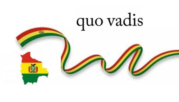 Quo Vadis Bolivia 2025