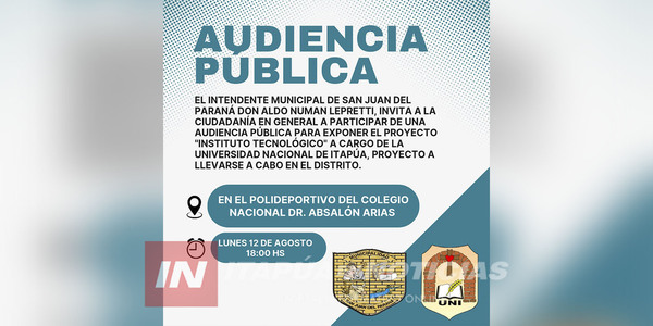 SE REALIZARÁ AUDIENCIA PÚBLICA EN SAN JUAN DEL PNÁ. PARA HABLAR SOBRE LA FILIAL DE LA UNI - Itapúa Noticias