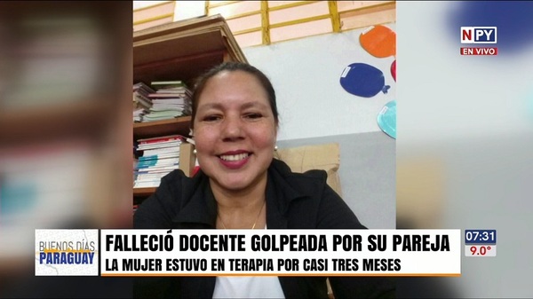 Fallece docente que estaba en terapia por una brutal golpiza de su pareja - Noticias Paraguay