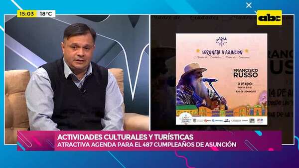 Actividades culturales y turísticas: atractiva agenda cultural para celebrar el 487 cumpleaños de Asunción - Ensiestados - ABC Color