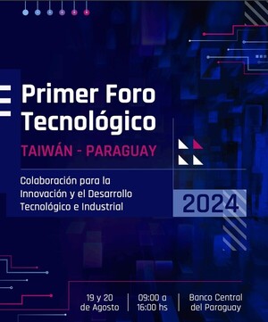 Sigue abierta inscripción para participar del Primer Foro Tecnológico Taiwán – Paraguay a desarrollare el lunes 19 y martes 20 - .::Agencia IP::.