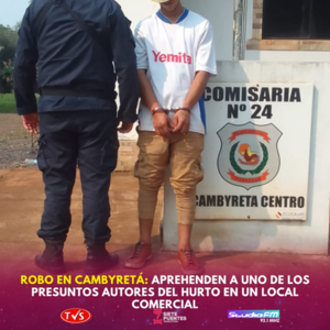 ROBO EN CAMBYRETÁ: APREHENDEN A UNO DE LOS PRESUNTOS AUTORES DEL HURTO EN UN LOCAL COMERCIAL - TVS