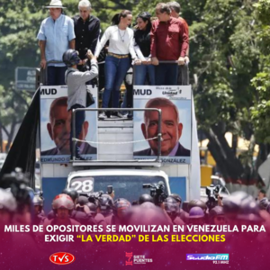 MILES DE OPOSITORES SE MOVILIZAN EN VENEZUELA PARA EXIGIR “LA VERDAD” DE LAS ELECCIONES - TVS
