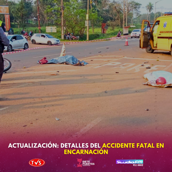 ACTUALIZACIÓN: DETALLES DEL ACCIDENTE FATAL EN ENCARNACIÓN - TVS