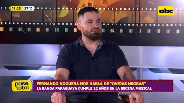 Fernando Noguera nos habla de ‘’Ovejas Negras’': la banda nacional estará en el Asu Rock Festival - Pase Total - ABC Color