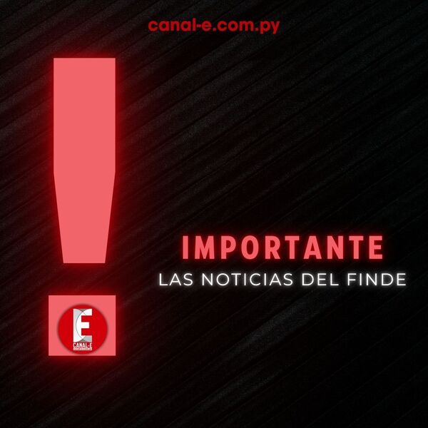 TE DEJAMOS LA NOTICIAS MÁS RELEVANTES DEL FIN DE SEMANA