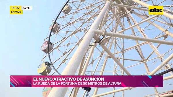 El nuevo atractivo de Asunción: la rueda de la fortuna de casi 50 metros de altura - Ensiestados - ABC Color