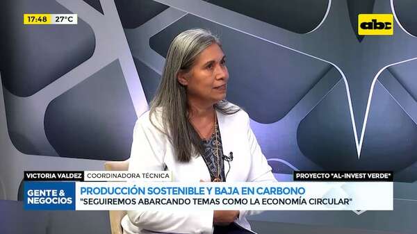 Producción sostenible y baja en carbono: objetivo de “All Invest Verde” - Gente & Negocios - ABC Color