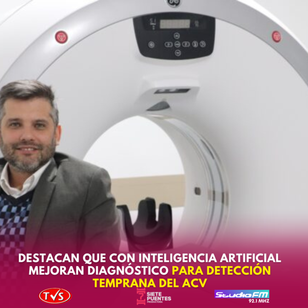 DESTACAN QUE CON INTELIGENCIA ARTIFICIAL MEJORAN DIAGNÓSTICO PARA DETECCIÓN TEMPRANA DEL ACV - TVS
