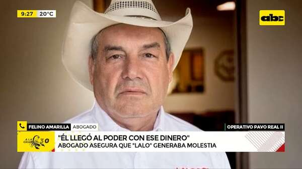 Todos sabían que dinero de “Lalo” provenía del lavado, afirma abogado - ABC Noticias - ABC Color