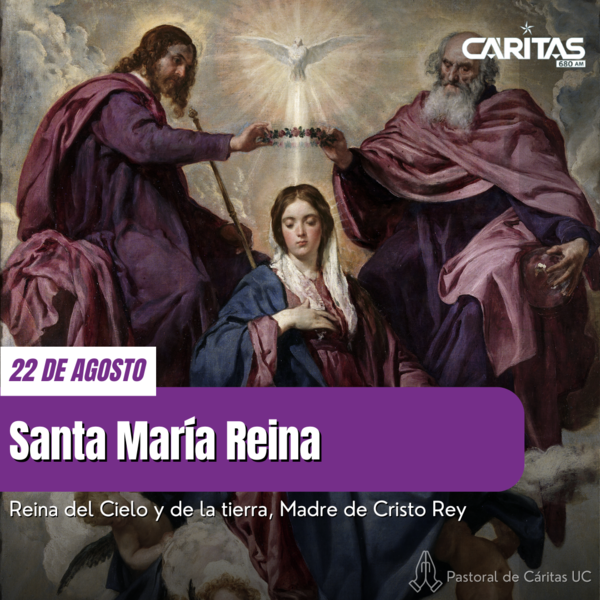 Santa María Reina de los Cielos y de la Tierra, Madre de Cristo Rey - Portal Digital Cáritas Universidad Católica
