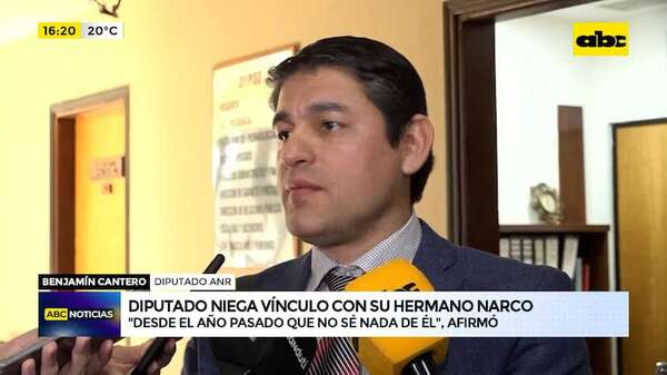 “Desde el año pasado que no sé nada de él”: diputado niega vínculo con su hermano narco - ABC Noticias - ABC Color
