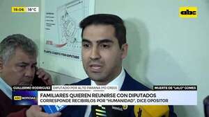 Familiares quieren reunirse con diputados: corresponde recibirlos por “humanidad”, dice opositor - ABC Noticias - ABC Color