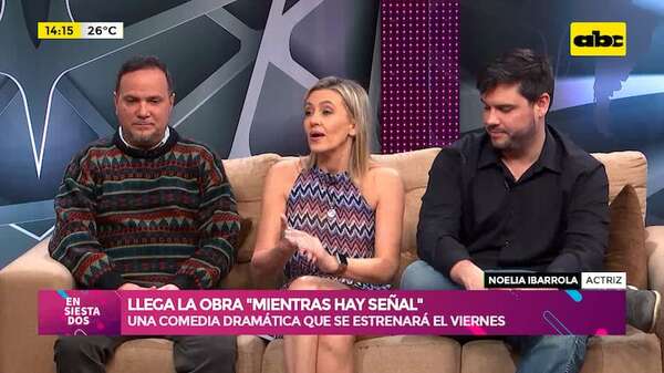 Llega la obra “Mientras Hay Señal”: una comedia dramática que se estrenará viernes 30 de agosto - ABC Noticias - ABC Color