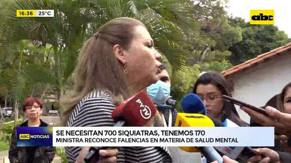 Ministra reconoce falencias en materia de salud mental: se necesitan 700 siquiatras, tenemos 170 - ABC Noticias - ABC Color