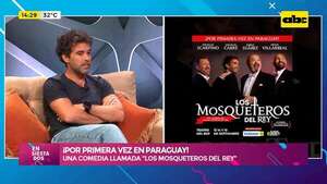 ¡Por primera vez en Paraguay!: una comedia llamada “Los Mosqueteros del Rey”  - Ensiestados - ABC Color