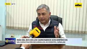 Video: más del 80% de los conductores de camiones son empíricos  - ABC Noticias - ABC Color