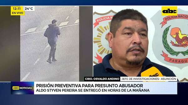 Prisión preventiva para supuesto abusador: Policía investiga un caso más - ABC Noticias - ABC Color