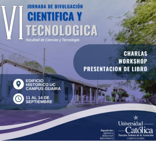 6ta Jornada de Divulgación Científica y Tecnológica del 11 al 14 de septiembre - Portal Digital Cáritas Universidad Católica