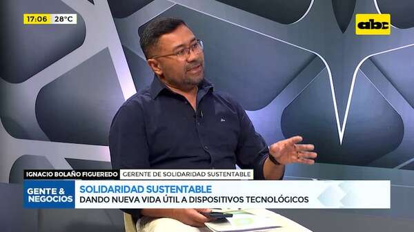 Solidaridad Sustentable: dando nueva vida útil a dispositivos tecnológicos - Gente & Negocios - ABC Color