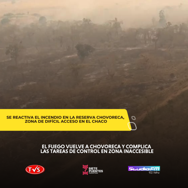 SE REACTIVA INCENDIO EN LA RESERVA CHOVORECA, EN UNA ZONA DE “DIFÍCIL ACCESO” - TVS