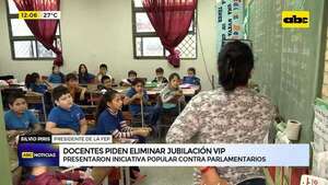 Docentes contra jubilación vip de parlamentarios: “No marcará agenda”, responde senador - ABC Noticias - ABC Color