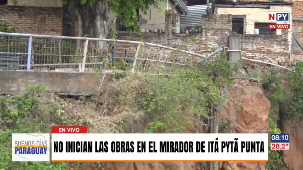 Obras de reconstrucción del Mirador de Itá Pytã Punta no inician