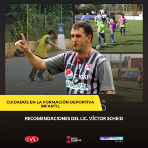 CUIDADOS EN LA FORMACIÓN DEPORTIVA INFANTIL: RECOMENDACIONES DEL LIC. VÍCTOR SCHEID - TVS