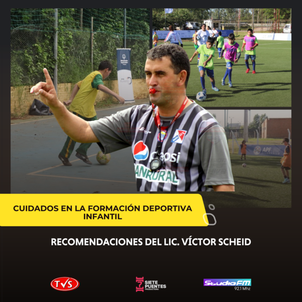 CUIDADOS EN LA FORMACIÓN DEPORTIVA INFANTIL: RECOMENDACIONES DEL LIC. VÍCTOR SCHEID - TVS