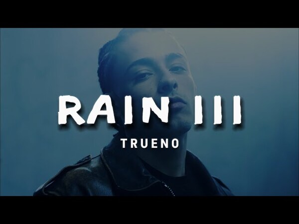 Trueno estrena el vídeo oficial de "Rain III" - trece