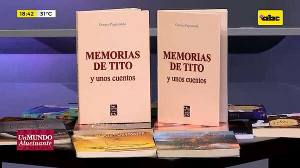 “Memorias de Tito”: libro relata la vida de un diplomático en diferentes países - Un Mundo Alucinante - ABC Color