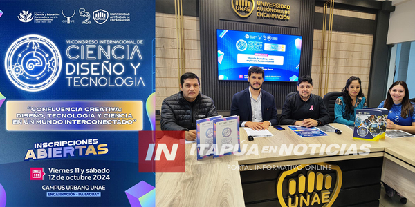 LANZAN VI CONGRESO INTERNACIONAL DE CIENCIA, DISEÑO Y TECNOLOGÍA EN LA UNAE - Itapúa Noticias