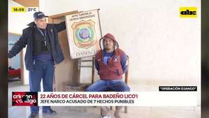 Video: Lico’i condenado a 22 años de cárcel por 7 hechos punibles relacionados al narcotráfico - Crimen y castigo - ABC Color