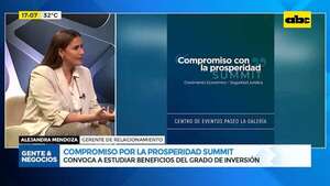 “Compromiso por la prosperidad Summit”: convoca a estudiar beneficios del grado de inversión - Gente & Negocios - ABC Color