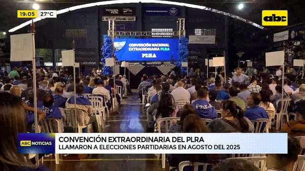 Convención del PLRA: convocaron a elecciones partidarias en agosto del 2025 - ABC Noticias - ABC Color