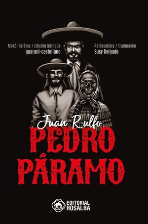 Publicarán en guaraní la famosa novela de Juan Rulfo, «Pedro Páramo» - .::Agencia IP::.