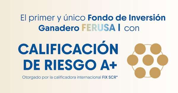 Diario HOY | Fondo de Inversión Ganadera FERUSA I obtiene calificación A+