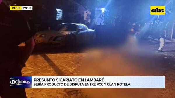 Presunto sicariato en Lambaré: sería por disputa entre PCC y clan Rotela - ABC Noticias - ABC Color