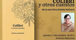 La Nación / Estela Asilvera presenta el libro “Colibrí y otros cuentos”