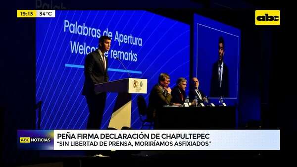 “Sin libertad de prensa, moriríamos asfixiados”, afirmó Peña al firmar la Declaración de Chapultepec - ABC Noticias - ABC Color