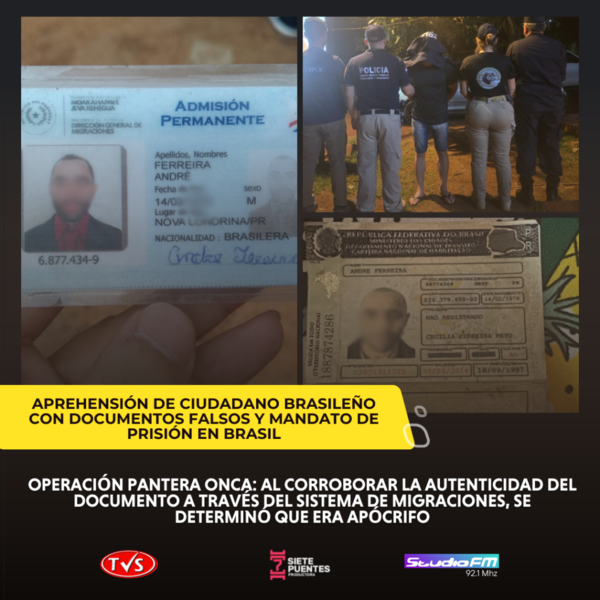 APREHENSIÓN DE CIUDADANO BRASILEÑO CON DOCUMENTOS FALSOS Y MANDATO DE PRISIÓN EN BRASIL - TVS