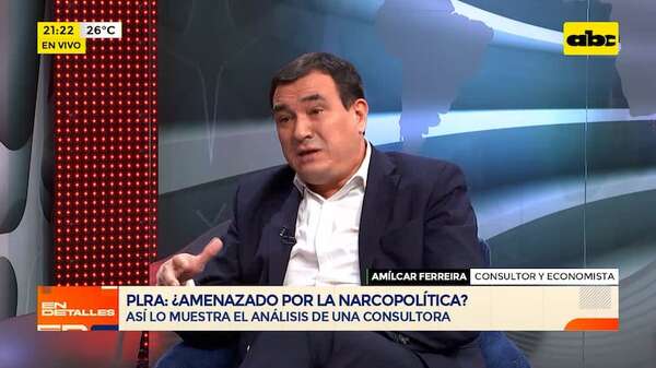 PLRA: el partido está amenazado por la narcopolítica, según estudio - En Detalles - ABC Color