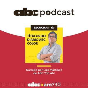 Diario ABC Color: Resumen de los títulos principales del 21 de octubre de 2024 - Podcast Radio ABC Cardinal 730 AM - ABC Color