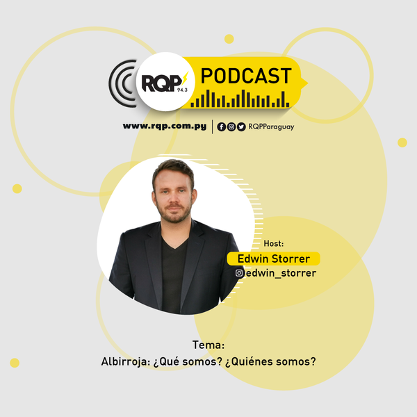 Podcast RQP con Edwin Storrer: Albirroja: ¿Qué somos? ¿Quiénes somos? - RQP Paraguay