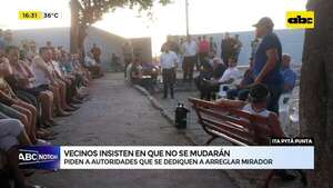 Video: vecinos de Ita Pytã Punta rechazan mudarse y piden a autoridades que arreglen el mirador - ABC Noticias - ABC Color